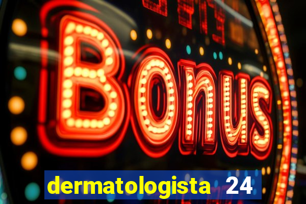 dermatologista 24 horas sp